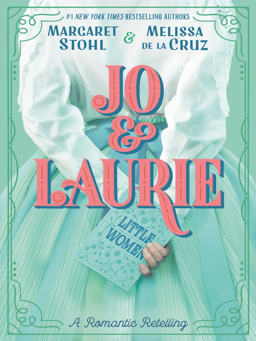 Title details for Jo & Laurie by Margaret Stohl - Available